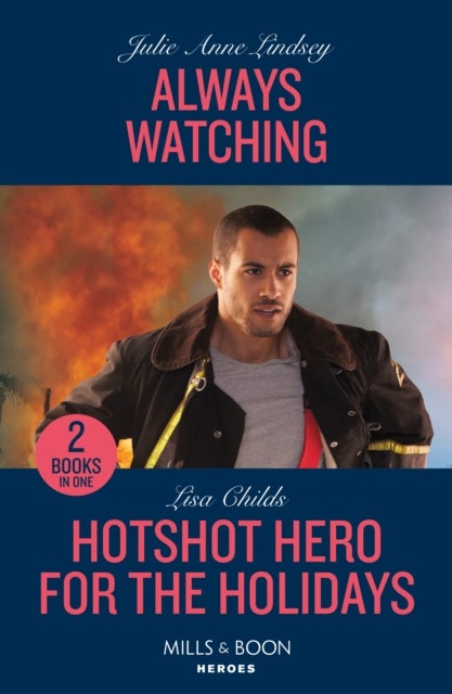 Always Watching / Hotshot Hero For The Holidays - Always Watching (Beaumont Brothers Justice) / Hotshot Hero for the Holidays (Hotshot Heroes)