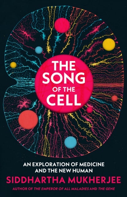 The Song of the Cell: An Exploration of Medicine &