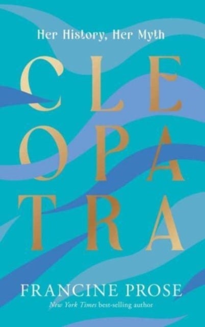 Cleopatra - Her History, Her Myth