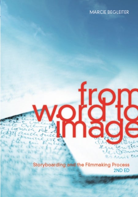 From Word to Image - Storyboarding and the Filmmaking Process