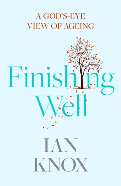 Finishing Well - A God's-eye view of ageing