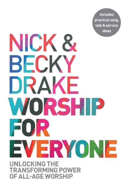 Worship For Everyone - Unlocking the Transforming Power of All-Age Worship