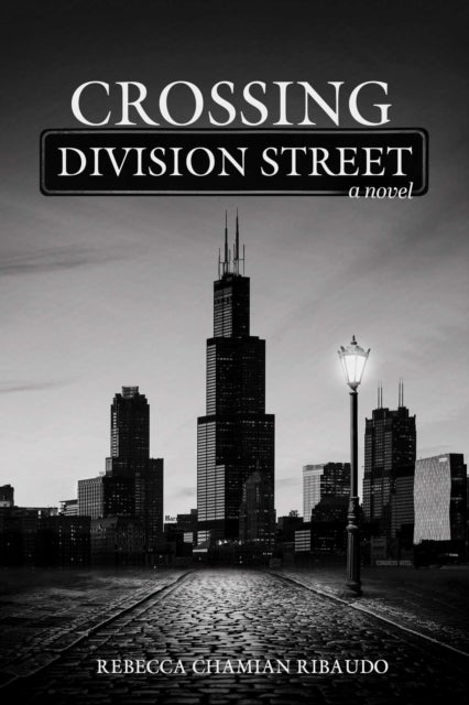 Crossing Division Street - A Novel
