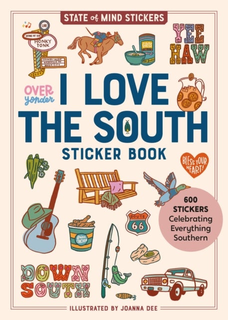 I Love the South Sticker Book - 600 Stickers Celebrating Everything Southern