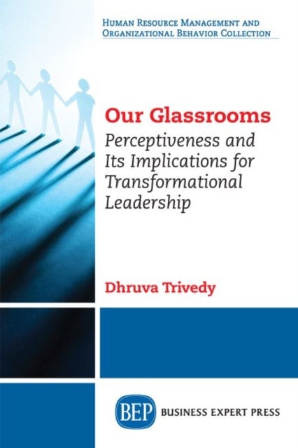 Our Glassrooms - Perceptiveness and Its Implications for Transformational Leadership