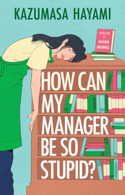 How Can My Manager Be So Stupid? - "Utterly delightful" Kristen Perrin