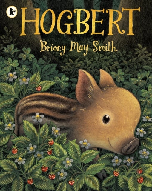 Hogbert - A modern classic for 3, 4 and 5 year-olds featuring a baby boar with a big personality and a nose like no other!
