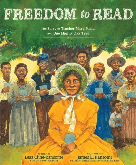 Freedom to Read - The Story of Teacher Mary Peake and One Mighty Oak Tree