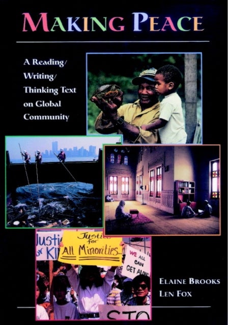 Making Peace - A Reading/Writing/Thinking Text on Global Community