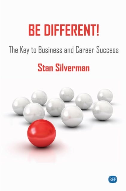 Be Different! - The Key to Business and Career Success
