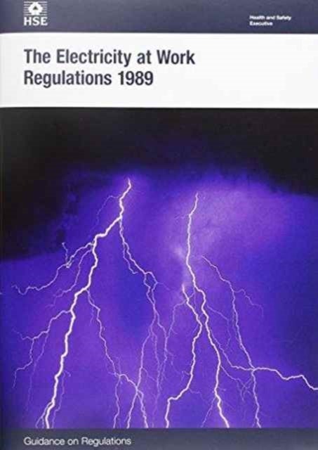 The Electricity at Work Regulations 1989: guidance on regulations - guidance on regulations