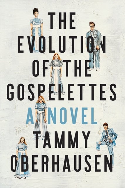 The Evolution of the Gospelettes - A Novel