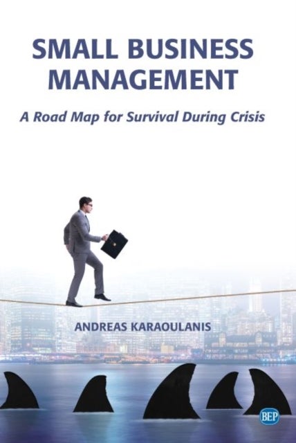 Small Business Management - A Road Map for Survival During Crisis
