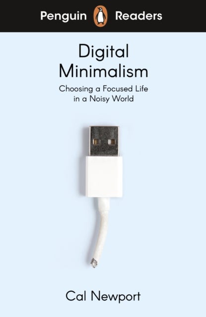 Penguin Readers Level 7: Digital Minimalism (ELT Graded Reader) - Abridged Edition
