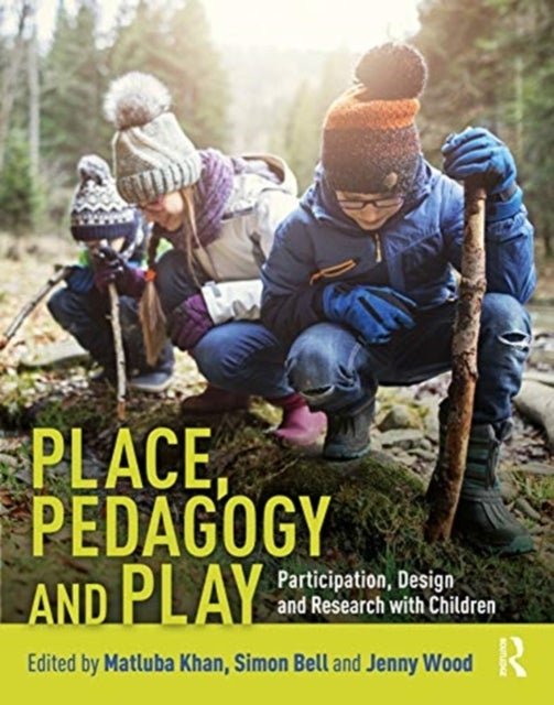 Place, Pedagogy and Play - Participation, Design and Research with Children