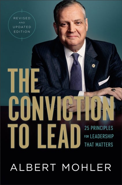 The Conviction to Lead ¿ 25 Principles for Leadership That Matters