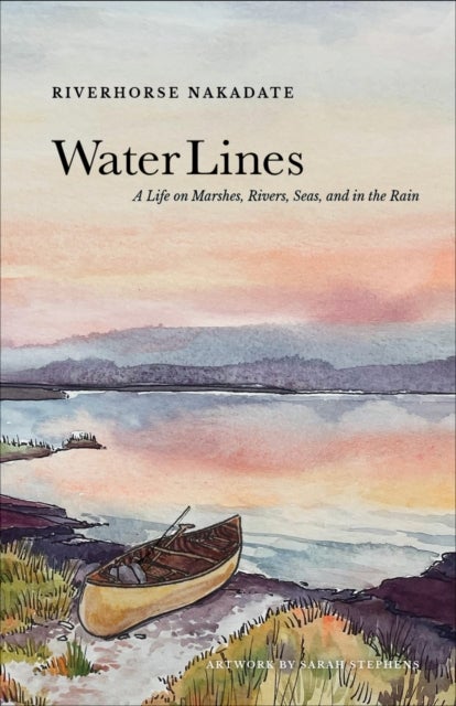 Water Lines - A Life on Marshes, Rivers, Seas and In the Rain