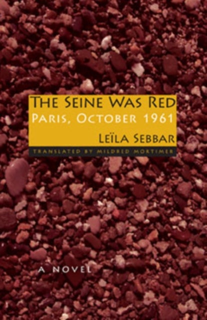 The Seine Was Red - Paris, October 1961