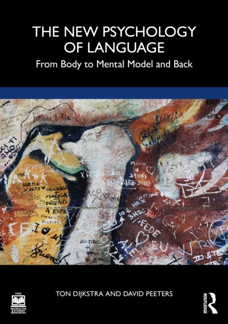 The New Psychology of Language - From Body to Mental Model and Back