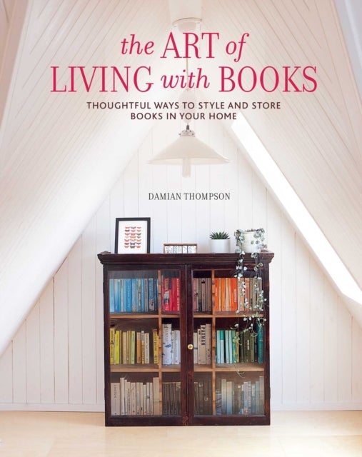 The Art of Living with Books - Thoughtful Ways to Style and Store Books in Your Home