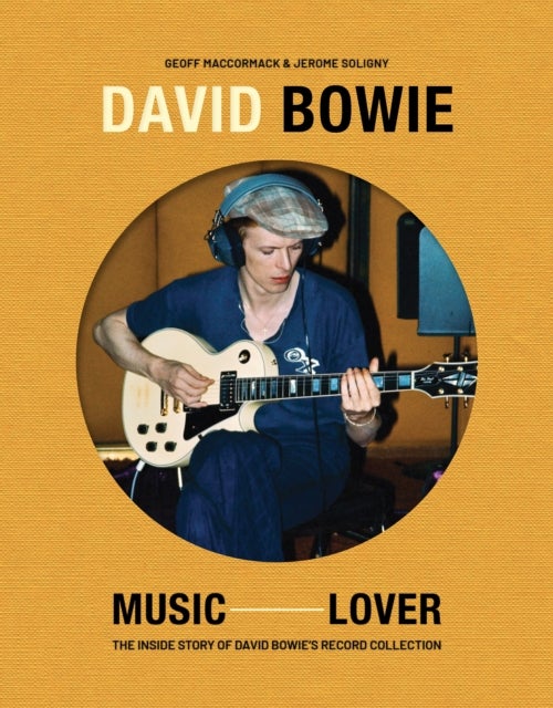 David Bowie: Music Lover - The Inside Story of David Bowie's Record Collection