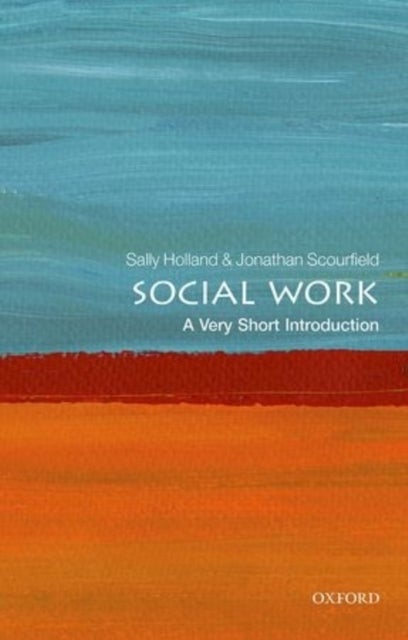 Social Work: A Very Short Introduction - A Very Short Introduction