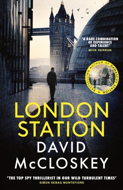 London Station - From Bestselling Author of DAMASCUS STATION and co-host of hit podcast THE REST IS CLASSIFIED