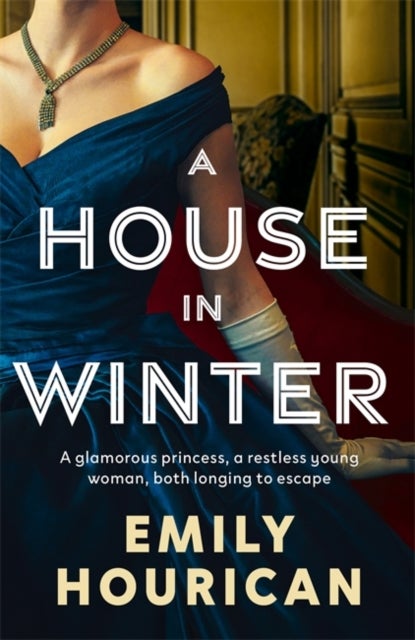 A House in Winter - A glamorous princess and a restless young woman, both longing for escape