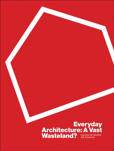 Everyday Architecture - A Vast Wasteland