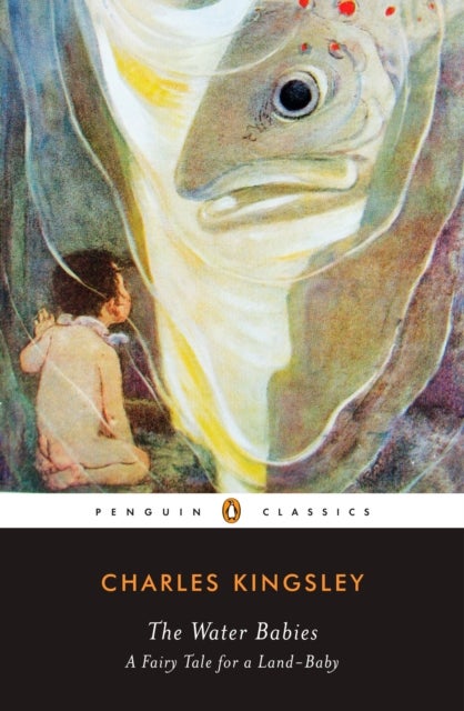 The Water Babies - A Fairy Tale for a Land-Baby