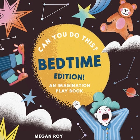 Can You Do This? (Bedtime Edition) - An Imagination Play Book