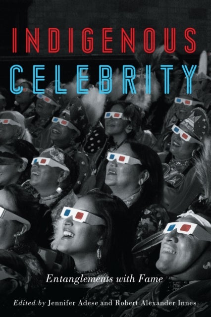 Indigenous Celebrity - Entanglements with Fame