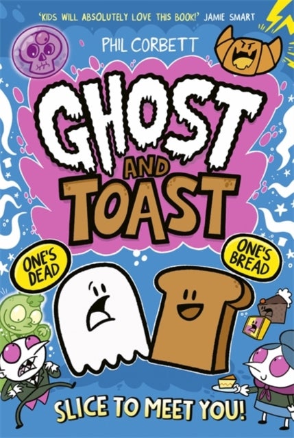 Ghost and Toast - brilliantly bonkers and side-splittingly funny graphic novel adventures for fans of BUNNY VS MONKEY and DONUT SQUAD!