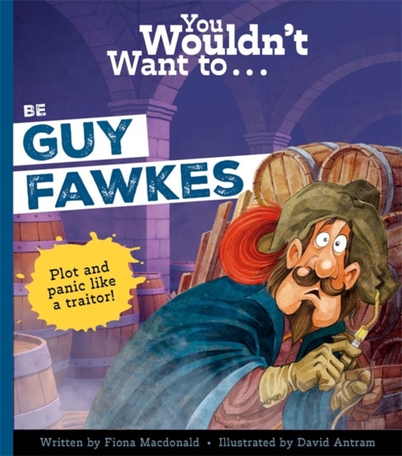 You Wouldn''t Want to Be Guy Fawkes