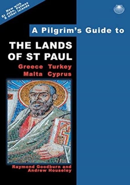 A Pilgrim's Guide to the Lands of St Paul - Greece, Turkey, Malta, Cyprus