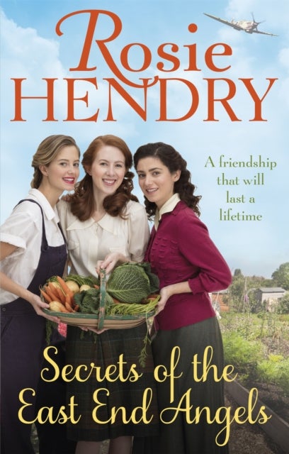 Secrets of the East End Angels - Can friendship see them through war? A heart-warming family saga set during the Blitz