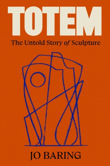 Totem - The Untold Story of Sculpture
