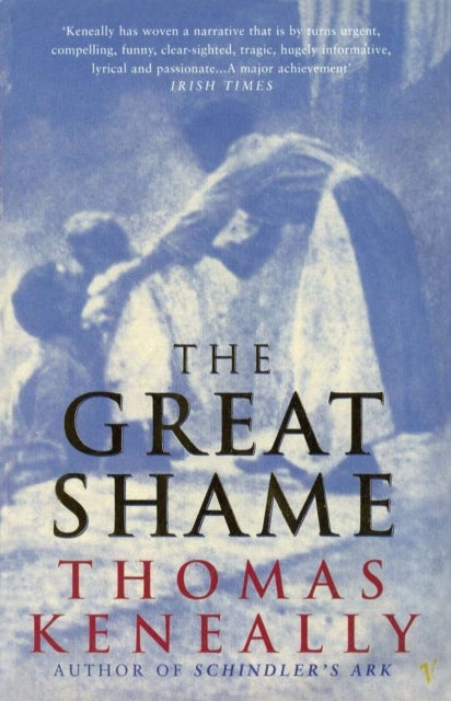 The Great Shame - a story of the Irish in the old world and the new