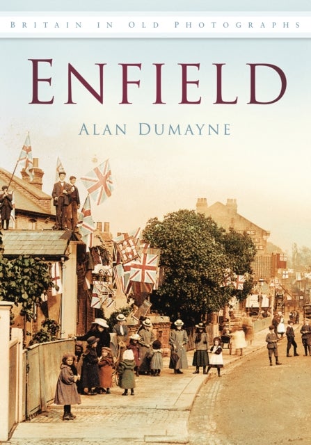 Enfield - Britain in Old Photographs