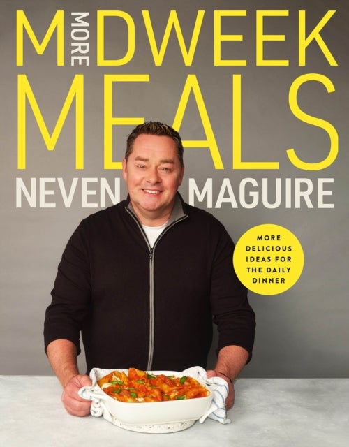 More Midweek Meals - Delicious Ideas for Daily Dinner