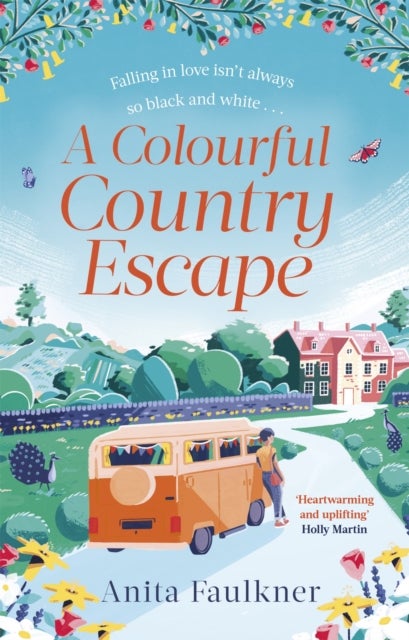 A Colourful Country Escape - the heart-warming debut you can’t resist falling in love with!