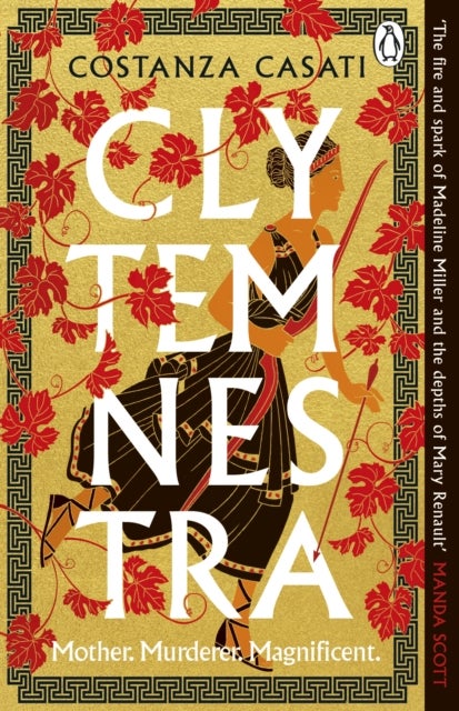 Clytemnestra - The spellbinding retelling of Greek mythology’s greatest heroine