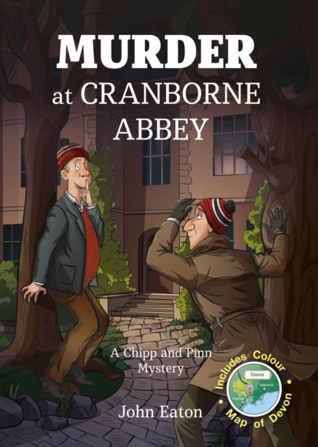 Murder at Cranborne Abbey - The First Chipp and Pinn Comedy Crime Caper