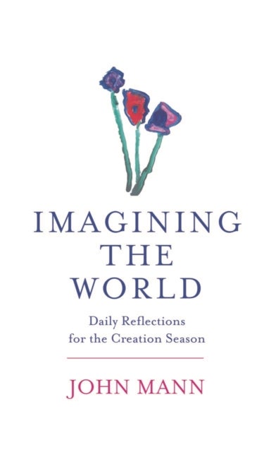 Imagining The World - Daily Reflections for the Creation Season