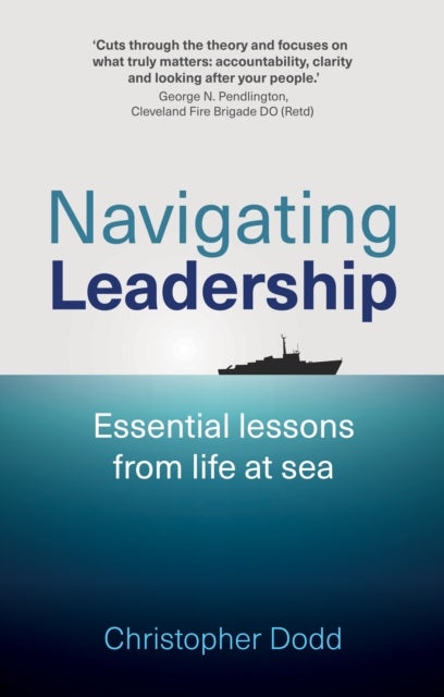 Navigating Leadership - Essential lessons from life at sea