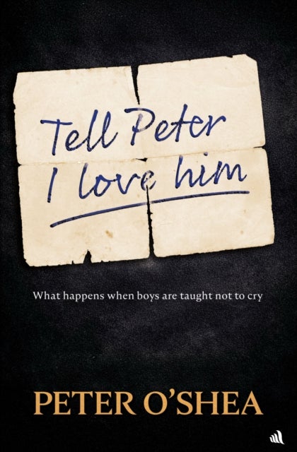 Tell Peter I Love Him - What happens when boys are taught not to cry