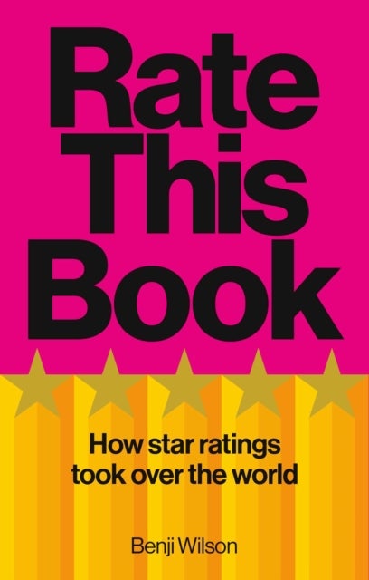 Rate This Book - How Star Ratings Took Over the World: Independent Book of the Month