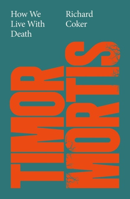 Timor Mortis - How We Live With Death