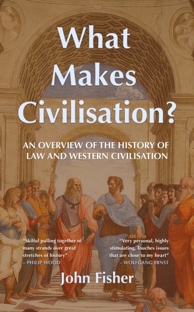 What Makes Civilisation? - An overview of the history of law and Western civilisation