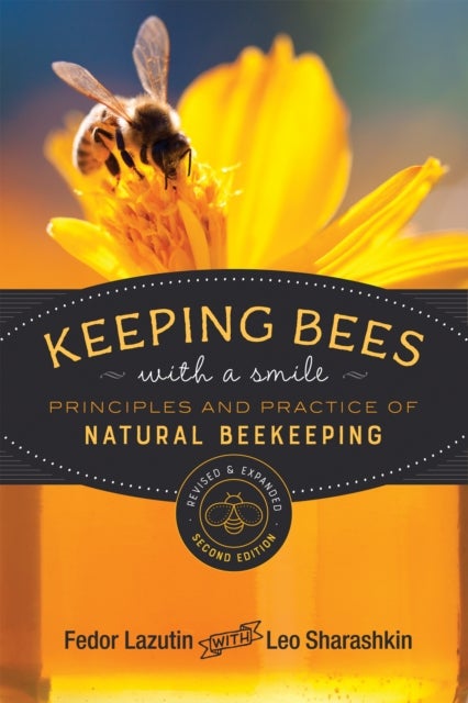 Keeping Bees with a Smile - Principles and Practice of Natural Beekeeping